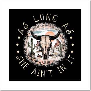 As Long As She Ain't In It Desert Leopard Cactus Bull-Skull Posters and Art